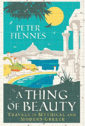 A Thing of Beauty by Peter Fiennes